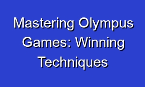 Mastering Olympus Games: Winning Techniques
