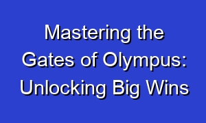 Mastering the Gates of Olympus: Unlocking Big Wins