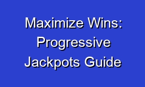 Maximize Wins: Progressive Jackpots Guide