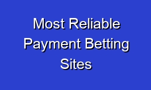 Most Reliable Payment Betting Sites