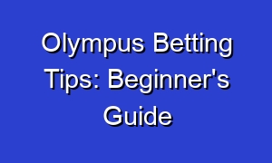 Olympus Betting Tips: Beginner's Guide