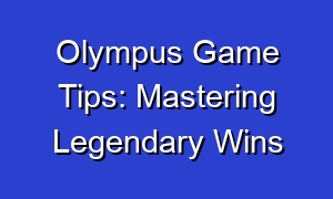 Olympus Game Tips: Mastering Legendary Wins