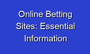 Online Betting Sites: Essential Information
