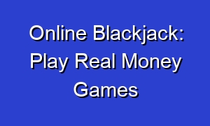 Online Blackjack: Play Real Money Games