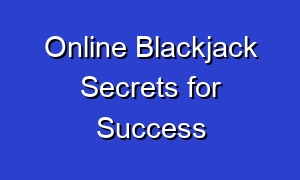 Online Blackjack Secrets for Success