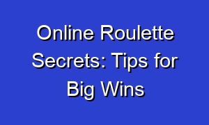 Online Roulette Secrets: Tips for Big Wins