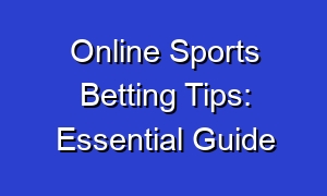 Online Sports Betting Tips: Essential Guide