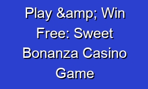 Play & Win Free: Sweet Bonanza Casino Game