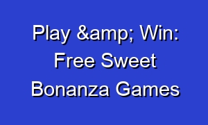 Play & Win: Free Sweet Bonanza Games