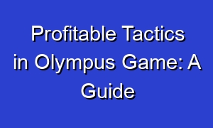 Profitable Tactics in Olympus Game: A Guide