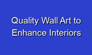 Quality Wall Art to Enhance Interiors