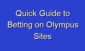 Quick Guide to Betting on Olympus Sites