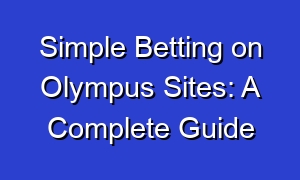 Simple Betting on Olympus Sites: A Complete Guide
