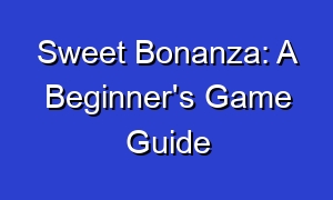 Sweet Bonanza: A Beginner's Game Guide