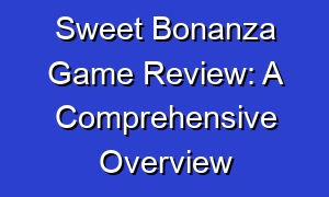 Sweet Bonanza Game Review: A Comprehensive Overview
