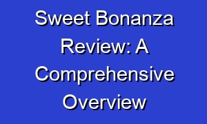 Sweet Bonanza Review: A Comprehensive Overview