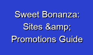 Sweet Bonanza: Sites & Promotions Guide
