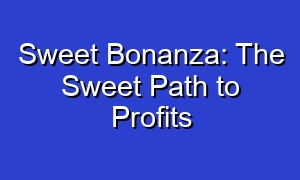 Sweet Bonanza: The Sweet Path to Profits