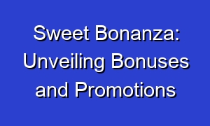 Sweet Bonanza: Unveiling Bonuses and Promotions