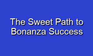 The Sweet Path to Bonanza Success