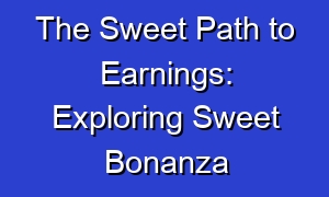 The Sweet Path to Earnings: Exploring Sweet Bonanza