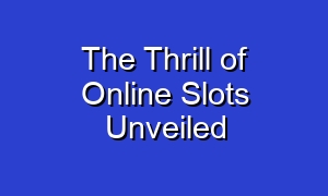The Thrill of Online Slots Unveiled