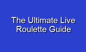 The Ultimate Live Roulette Guide