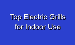 Top Electric Grills for Indoor Use