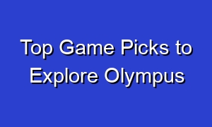 Top Game Picks to Explore Olympus
