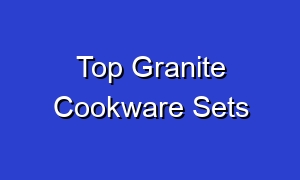 Top Granite Cookware Sets