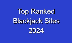 Top Ranked Blackjack Sites 2024