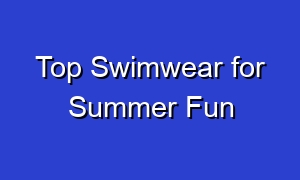 Top Swimwear for Summer Fun