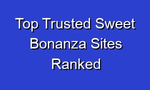 Top Trusted Sweet Bonanza Sites Ranked
