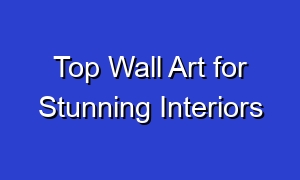 Top Wall Art for Stunning Interiors