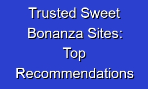 Trusted Sweet Bonanza Sites: Top Recommendations