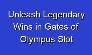 Unleash Legendary Wins in Gates of Olympus Slot