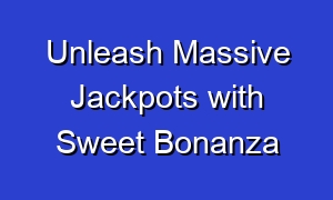 Unleash Massive Jackpots with Sweet Bonanza