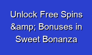 Unlock Free Spins & Bonuses in Sweet Bonanza
