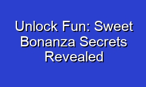 Unlock Fun: Sweet Bonanza Secrets Revealed