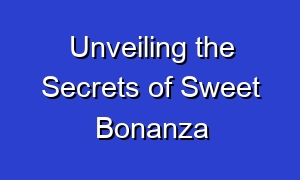 Unveiling the Secrets of Sweet Bonanza