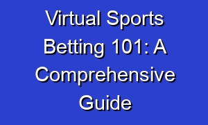 Virtual Sports Betting 101: A Comprehensive Guide