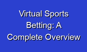 Virtual Sports Betting: A Complete Overview