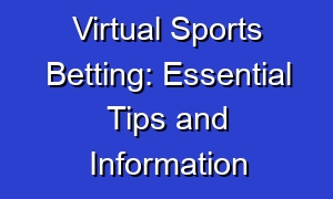 Virtual Sports Betting: Essential Tips and Information