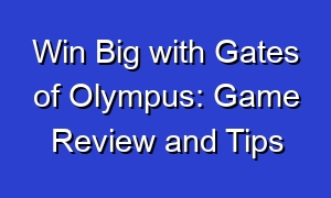 Win Big with Gates of Olympus: Game Review and Tips