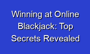 Winning at Online Blackjack: Top Secrets Revealed