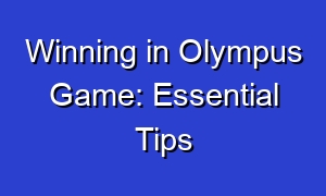 Winning in Olympus Game: Essential Tips