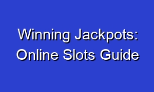 Winning Jackpots: Online Slots Guide