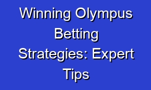 Winning Olympus Betting Strategies: Expert Tips