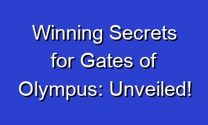 Winning Secrets for Gates of Olympus: Unveiled!