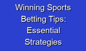 Winning Sports Betting Tips: Essential Strategies